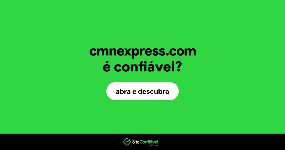 O site cmnexpress.com é confiável?