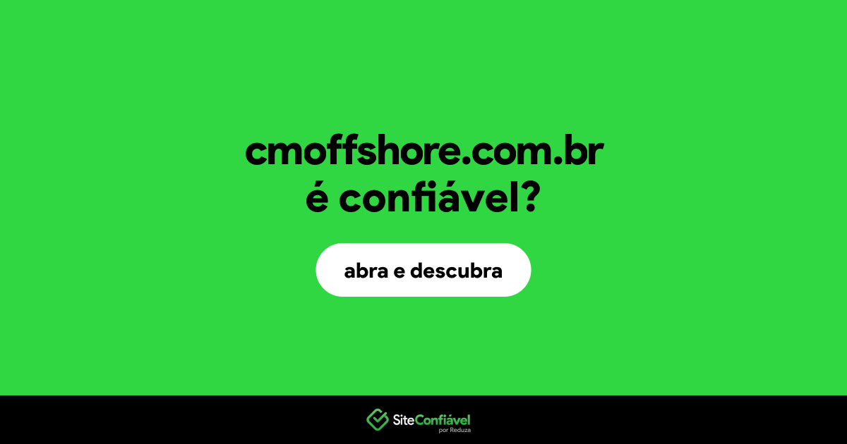 O site cmoffshore.com.br é confiável?