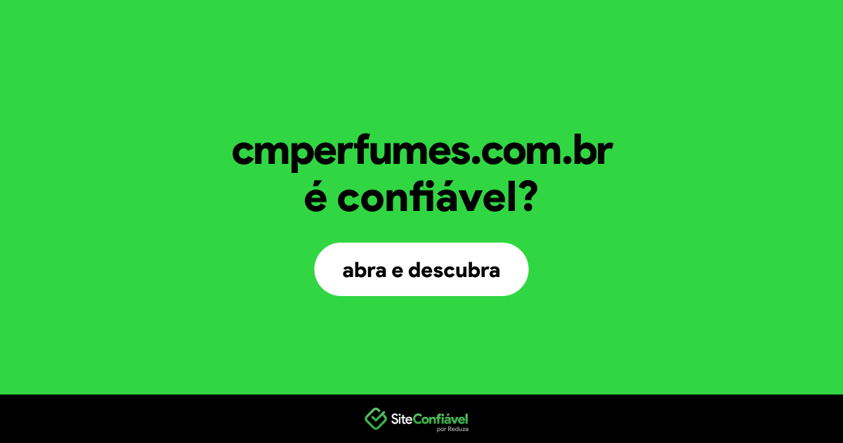 O site cmperfumes.com.br é confiável?