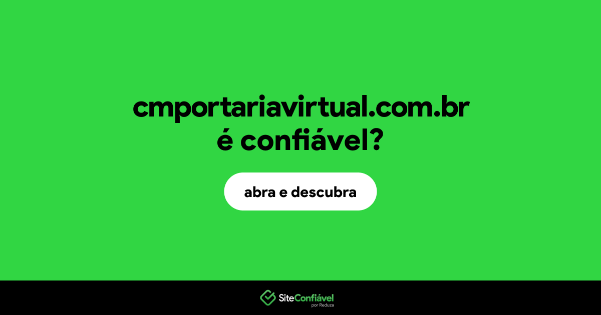 O site cmportariavirtual.com.br é confiável?