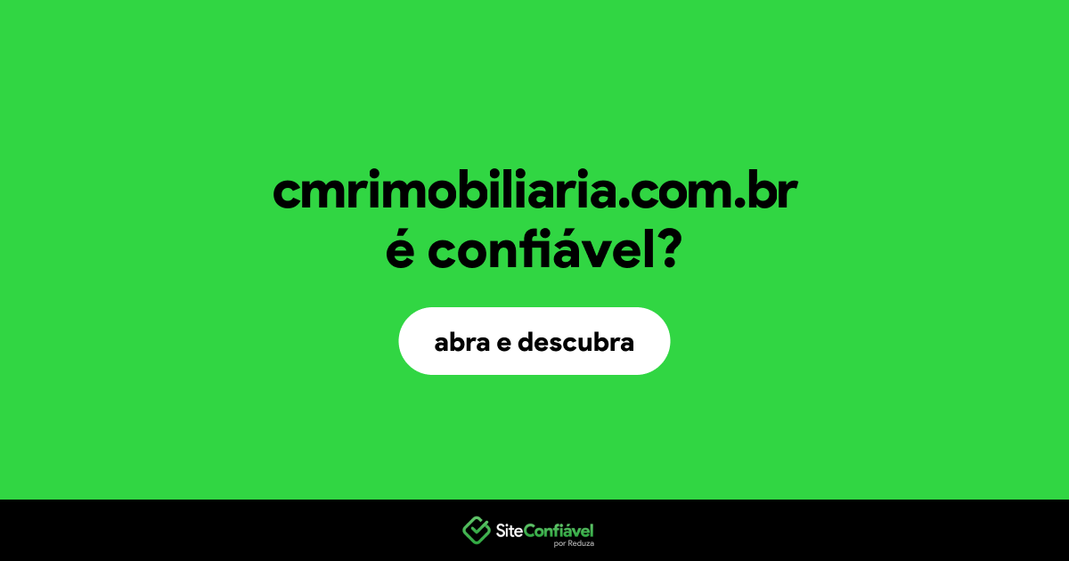 O site cmrimobiliaria.com.br é confiável?