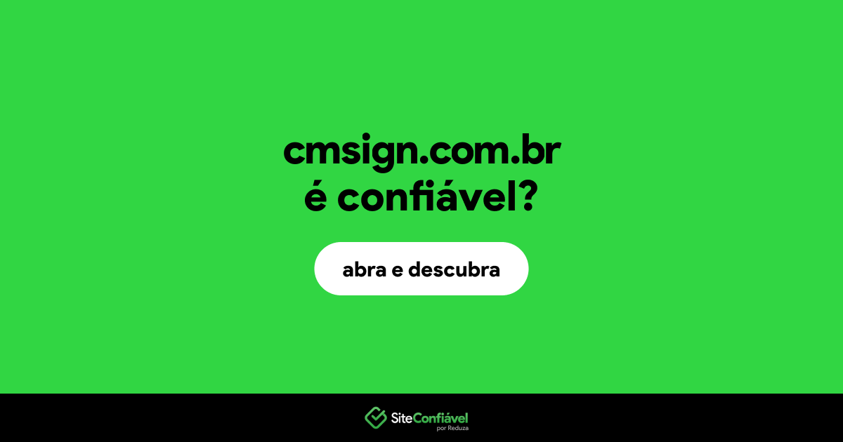 O site cmsign.com.br é confiável?