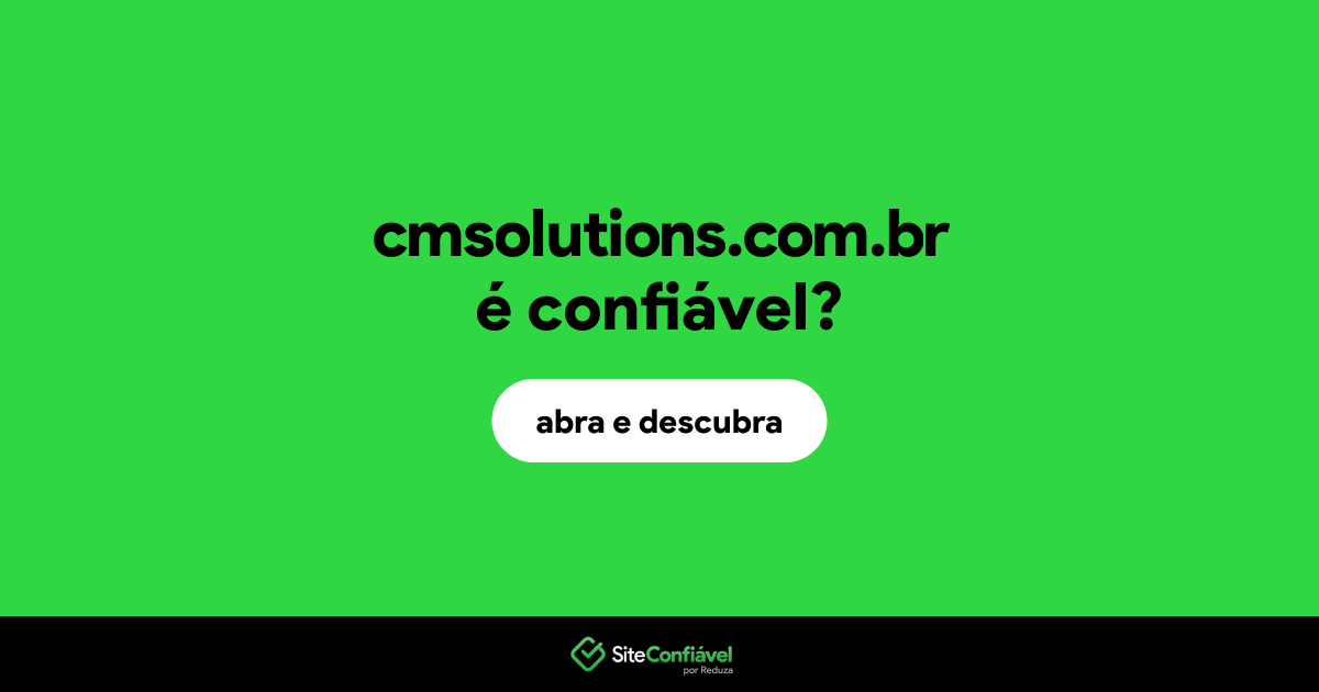O site cmsolutions.com.br é confiável?