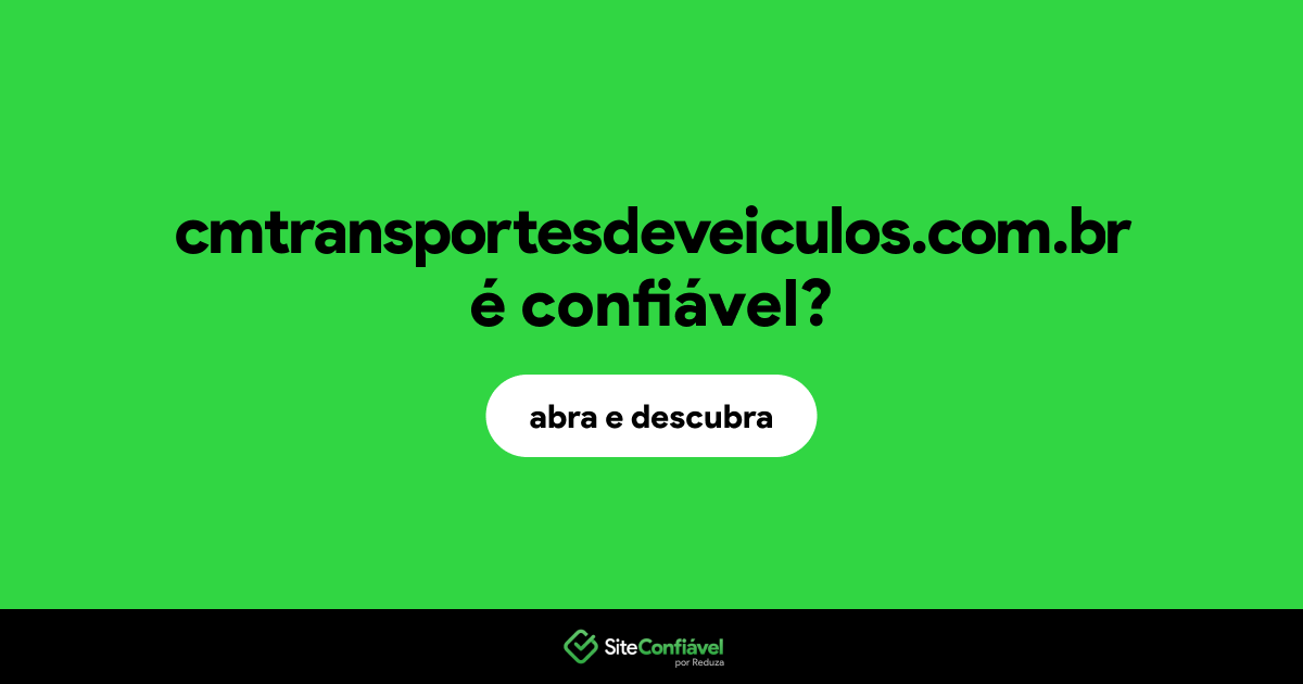 O site cmtransportesdeveiculos.com.br é confiável?