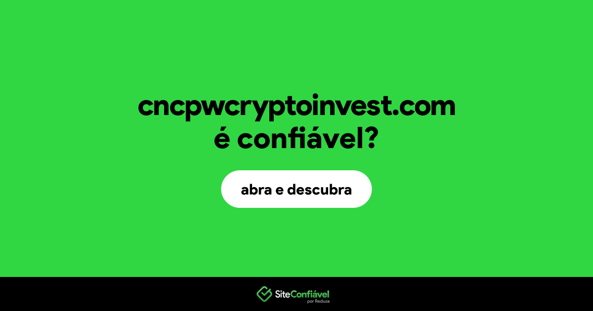O site cncpwcryptoinvest.com é confiável?