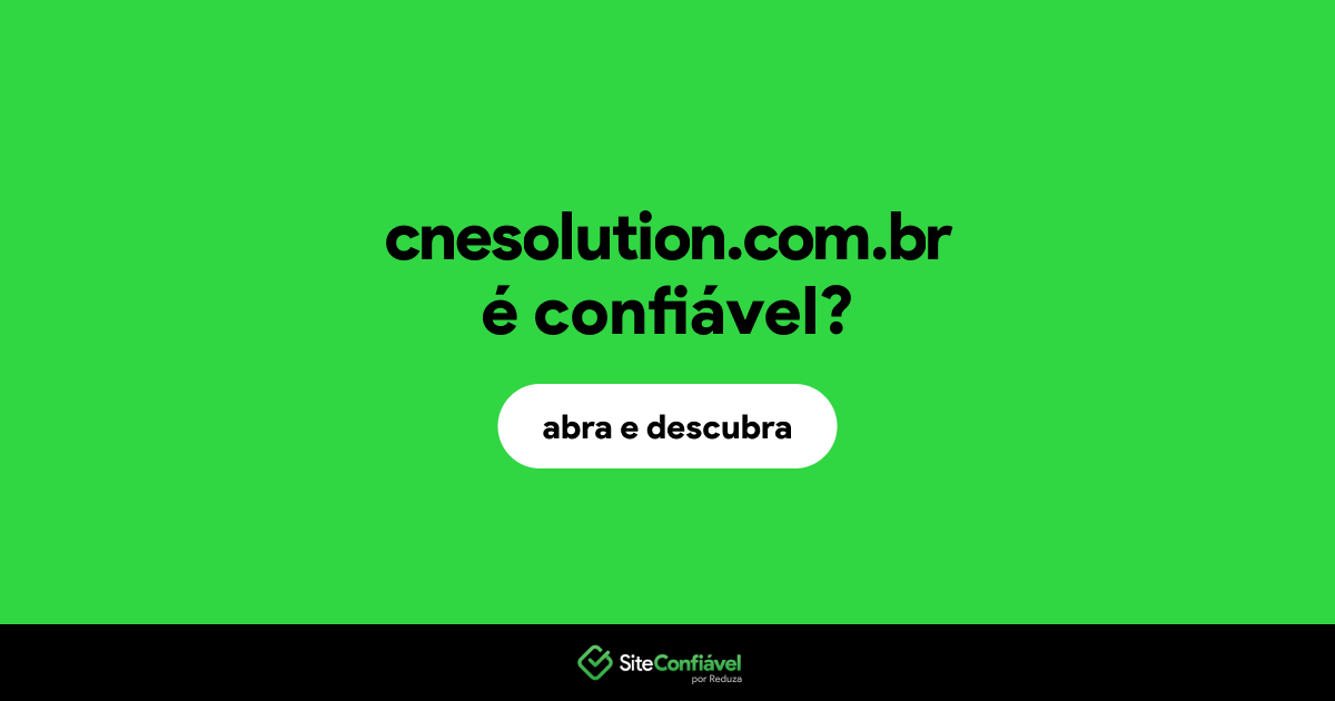 O site cnesolution.com.br é confiável?
