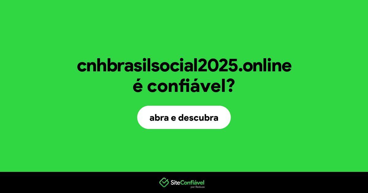 O site cnhbrasilsocial2025.online é confiável?
