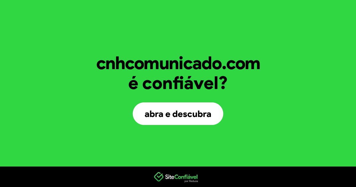 O site cnhcomunicado.com é confiável?