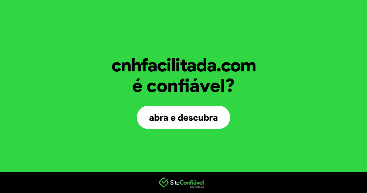 O site cnhfacilitada.com é confiável?