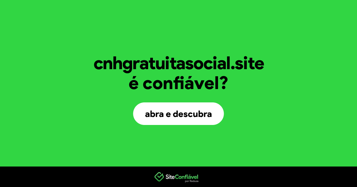 O site cnhgratuitasocial.site é confiável?