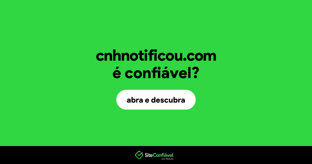 O site cnhnotificou.com é confiável?
