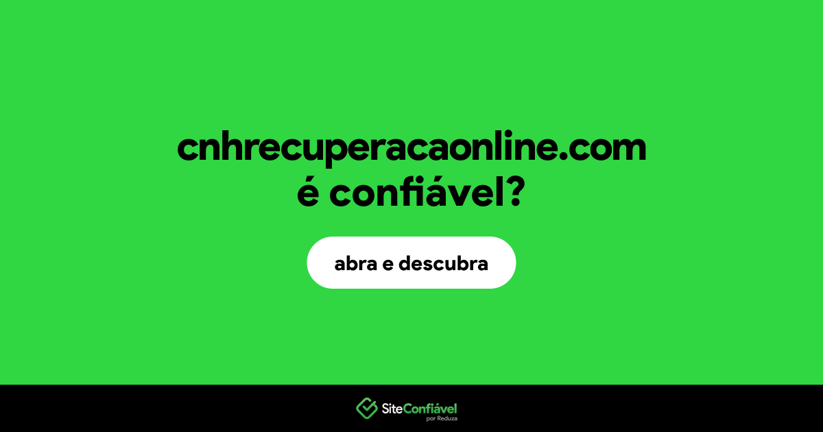 O site cnhrecuperacaonline.com é confiável?