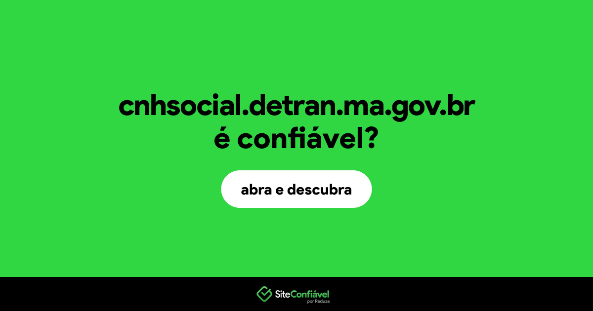 O site cnhsocial.detran.ma.gov.br é confiável?