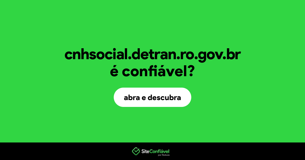 O site cnhsocial.detran.ro.gov.br é confiável?