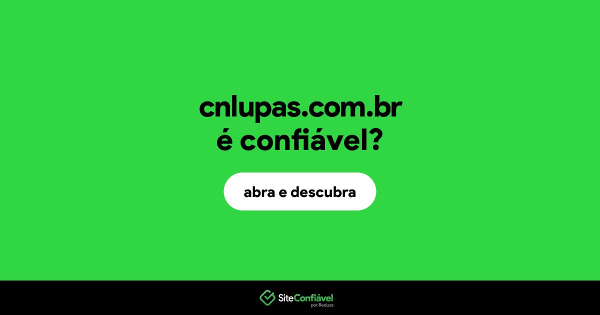 O site cnlupas.com.br é confiável?
