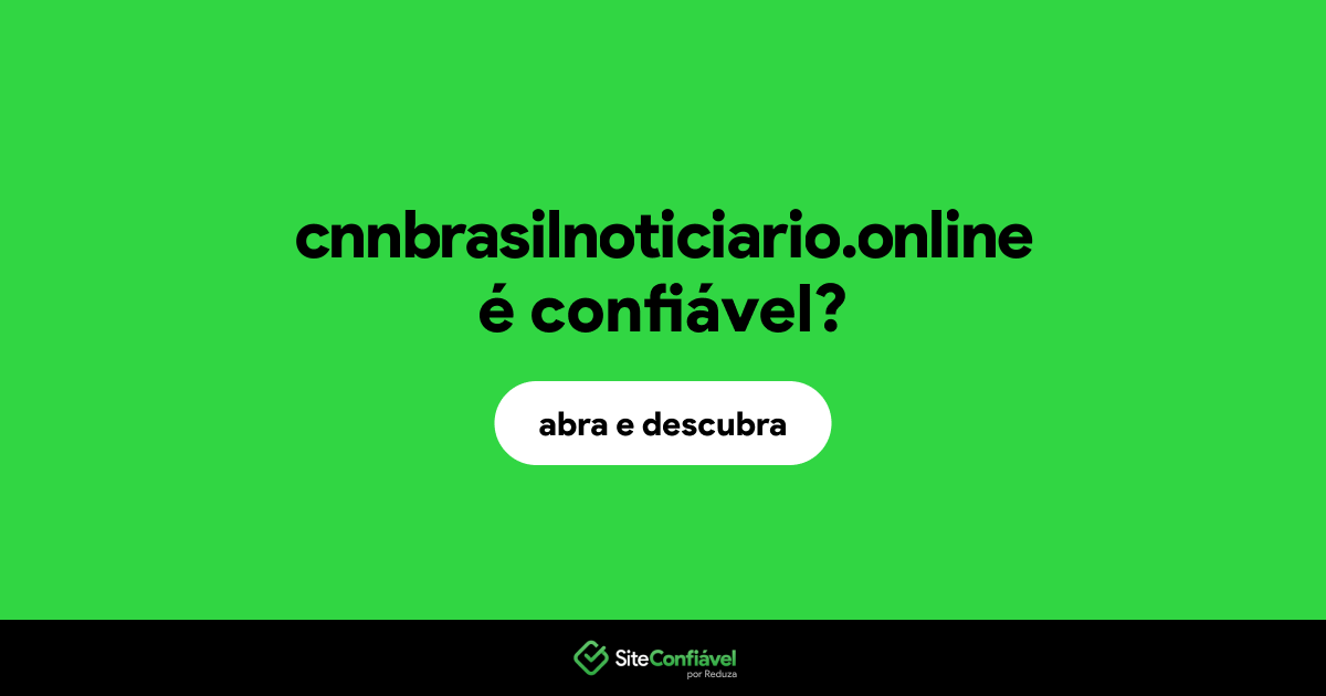 O site cnnbrasilnoticiario.online é confiável?