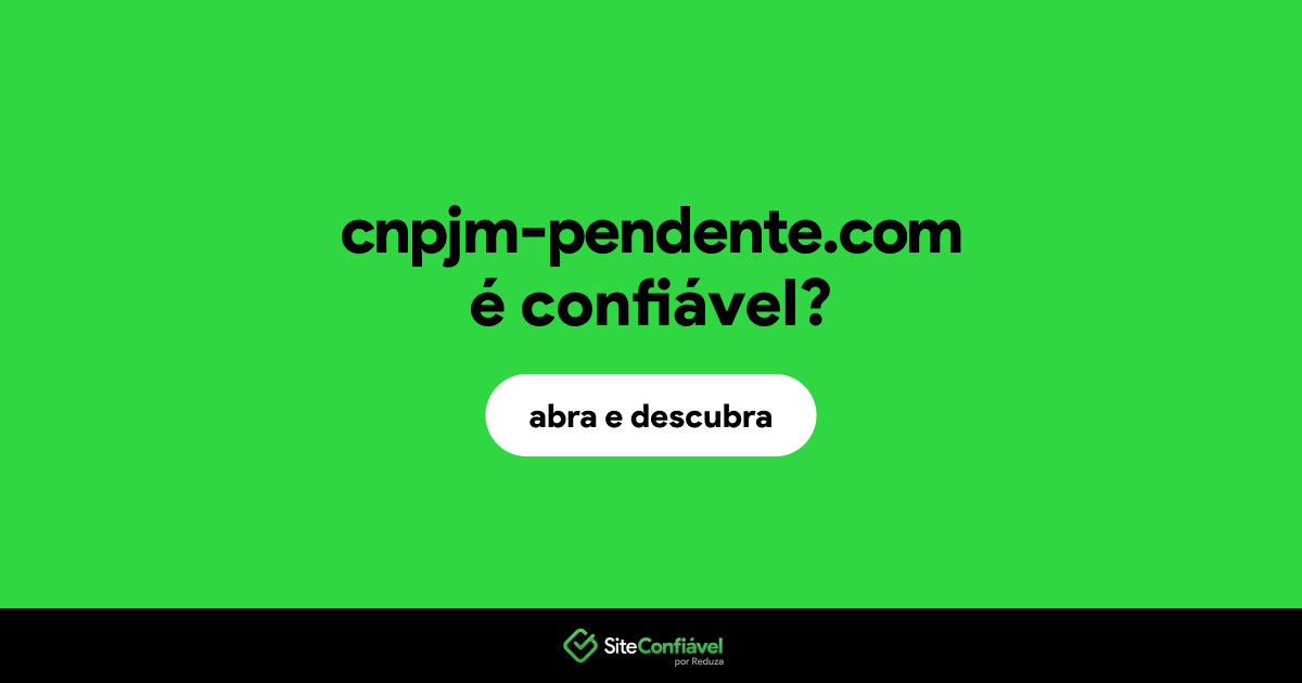 O site cnpjm-pendente.com é confiável?