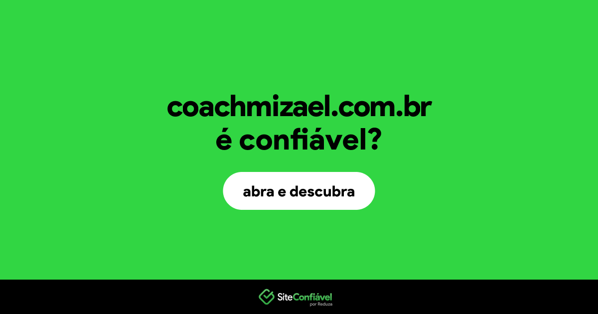 O site coachmizael.com.br é confiável?