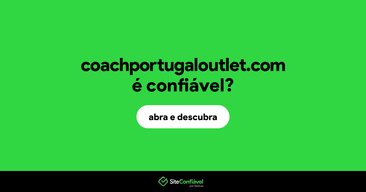 O site coachportugaloutlet.com é confiável?