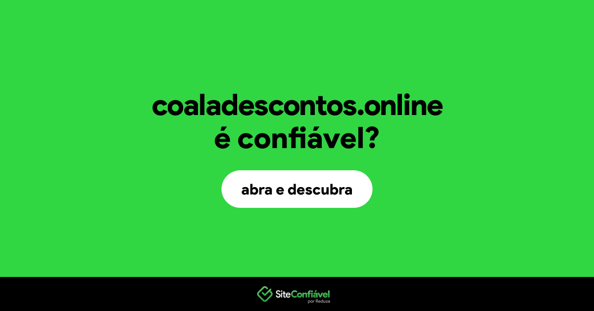 O site coaladescontos.online é confiável?