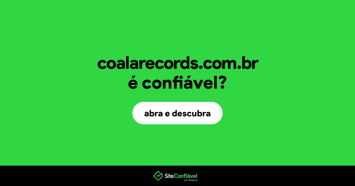 O site coalarecords.com.br é confiável?