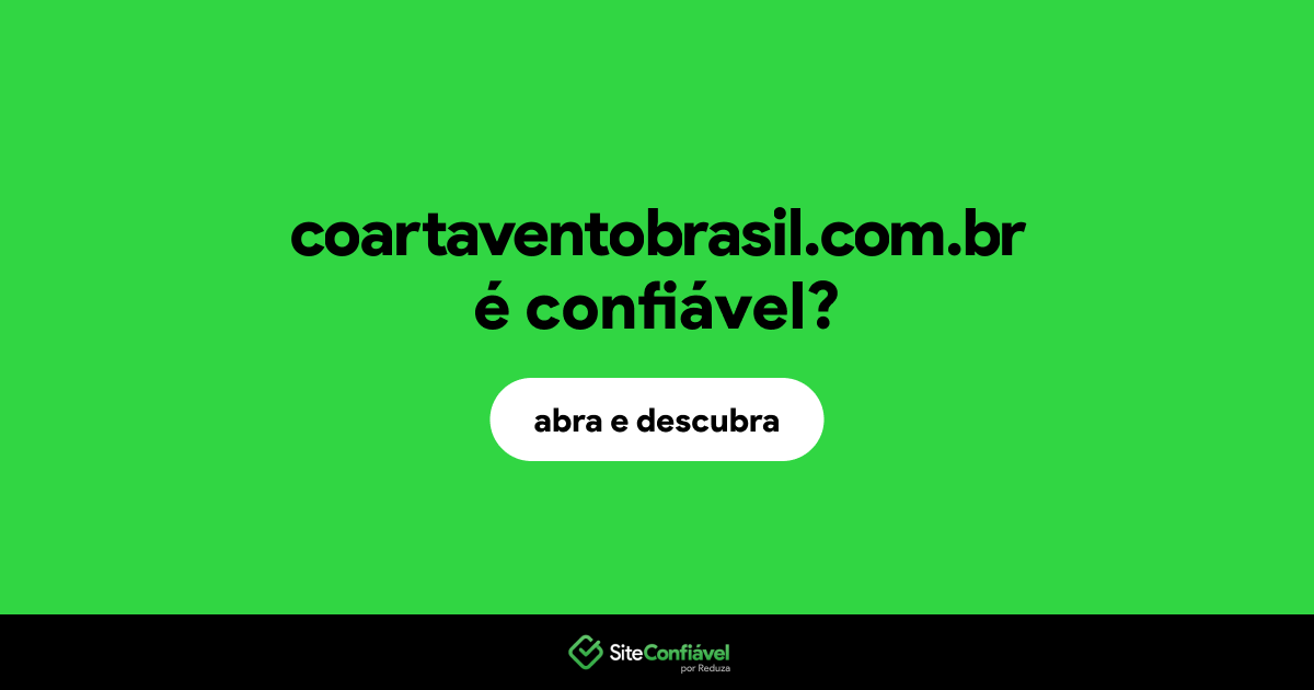 O site coartaventobrasil.com.br é confiável?