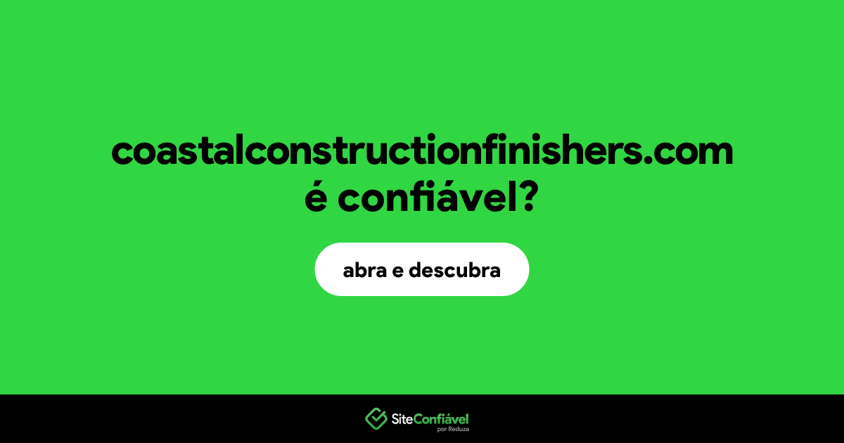 O site coastalconstructionfinishers.com é confiável?