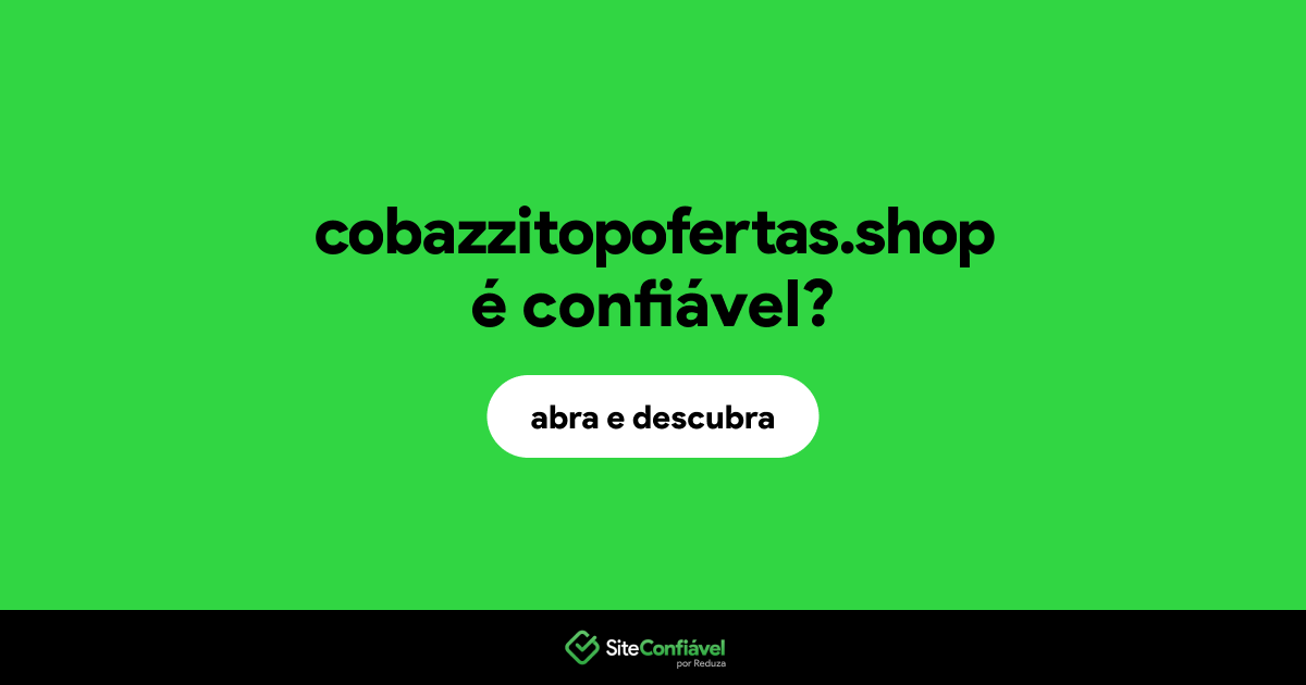 O site cobazzitopofertas.shop é confiável?
