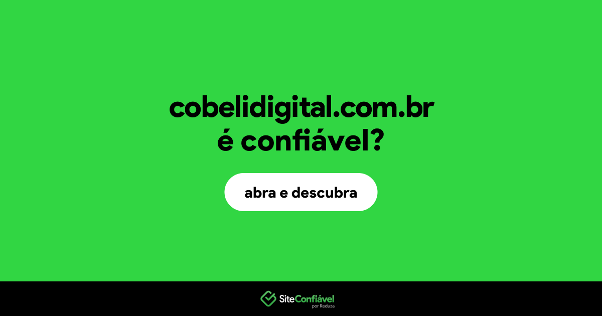 O site cobelidigital.com.br é confiável?