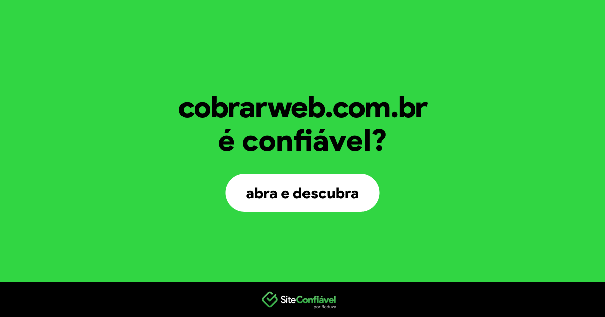 O site cobrarweb.com.br é confiável?