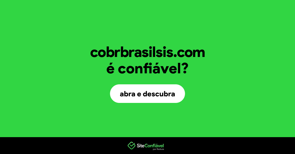 O site cobrbrasilsis.com é confiável?