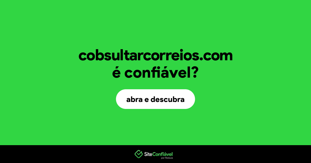 O site cobsultarcorreios.com é confiável?