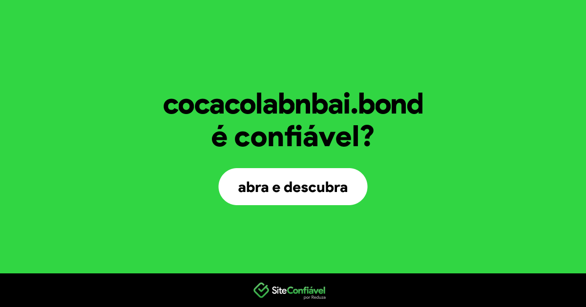 O site cocacolabnbai.bond é confiável?