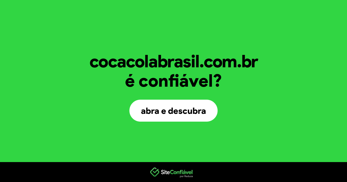 O site cocacolabrasil.com.br é confiável?