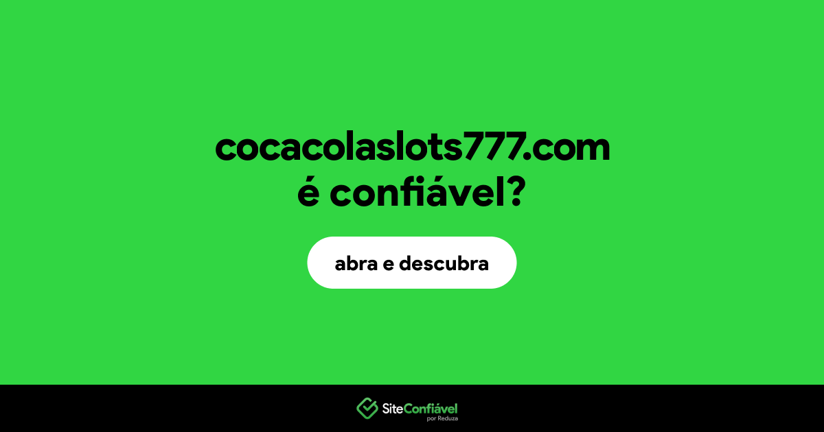 O site cocacolaslots777.com é confiável?
