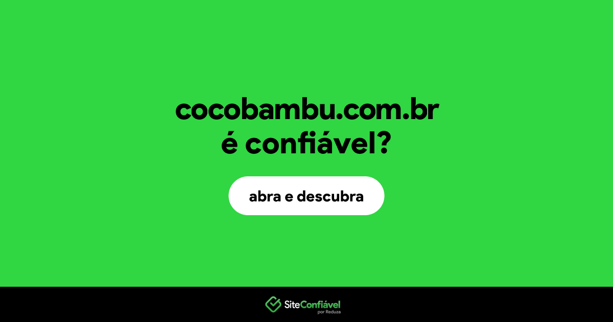 O site cocobambu.com.br é confiável?