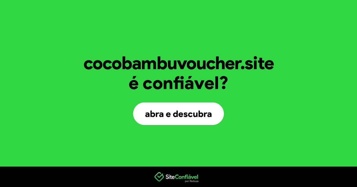 O site cocobambuvoucher.site é confiável?
