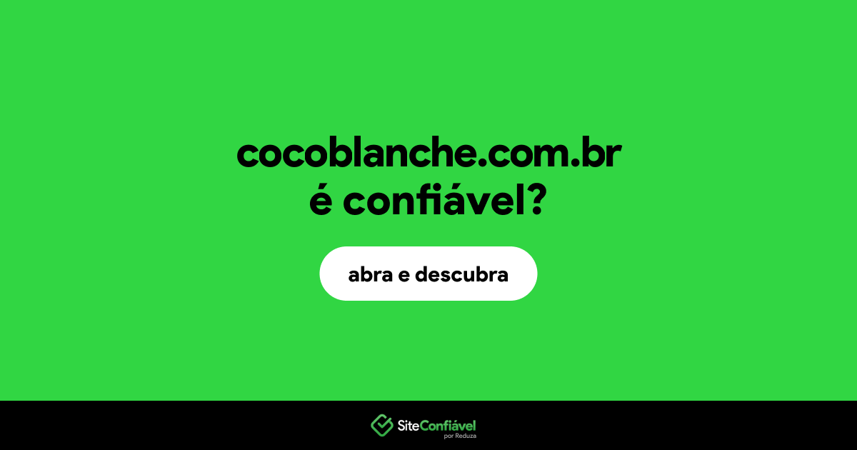 O site cocoblanche.com.br é confiável?