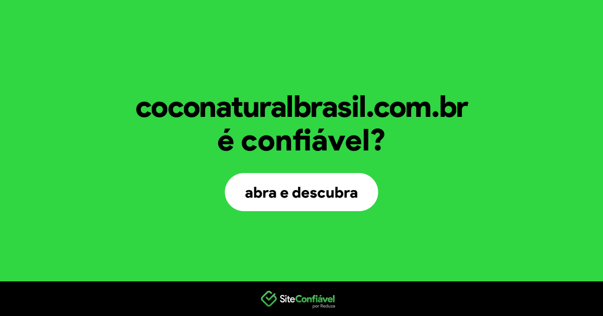 O site coconaturalbrasil.com.br é confiável?