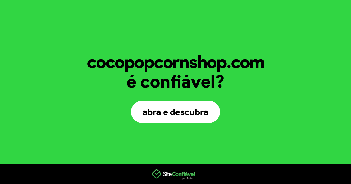 O site cocopopcornshop.com é confiável?