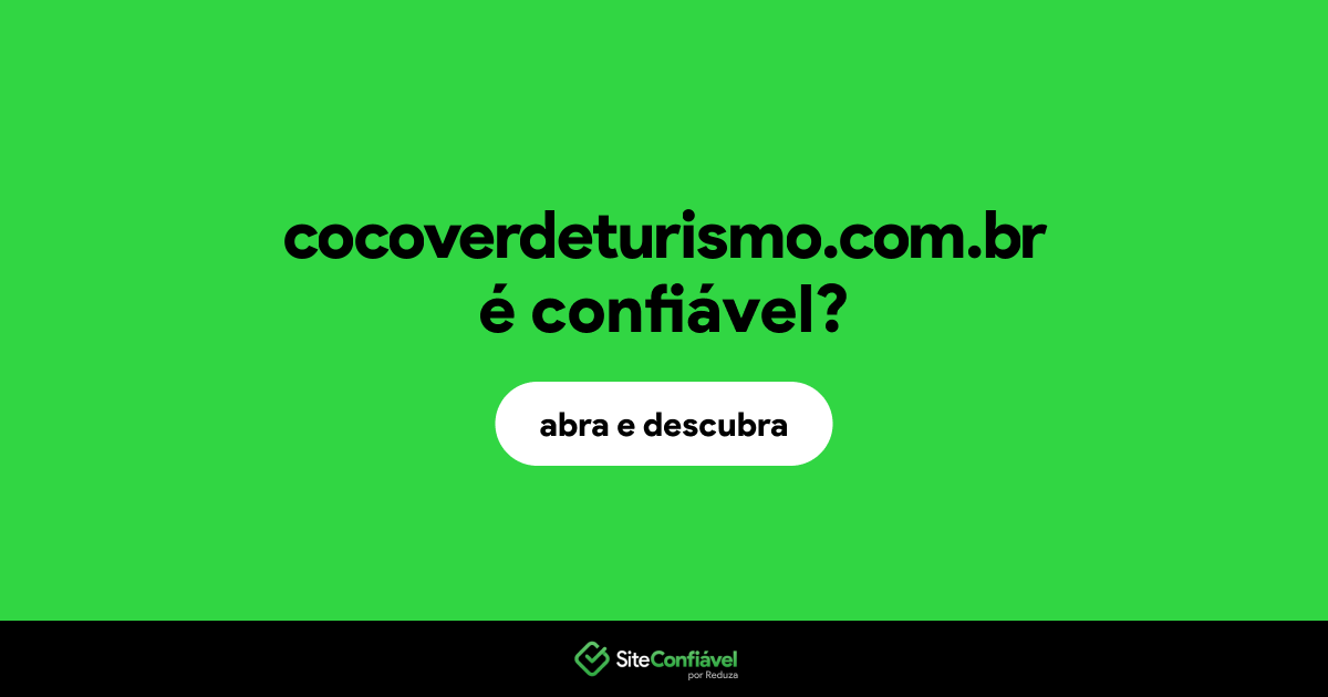 O site cocoverdeturismo.com.br é confiável?