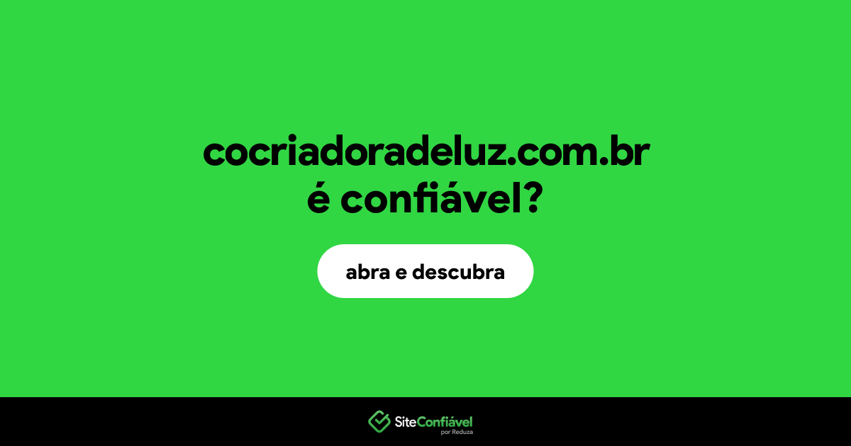 O site cocriadoradeluz.com.br é confiável?