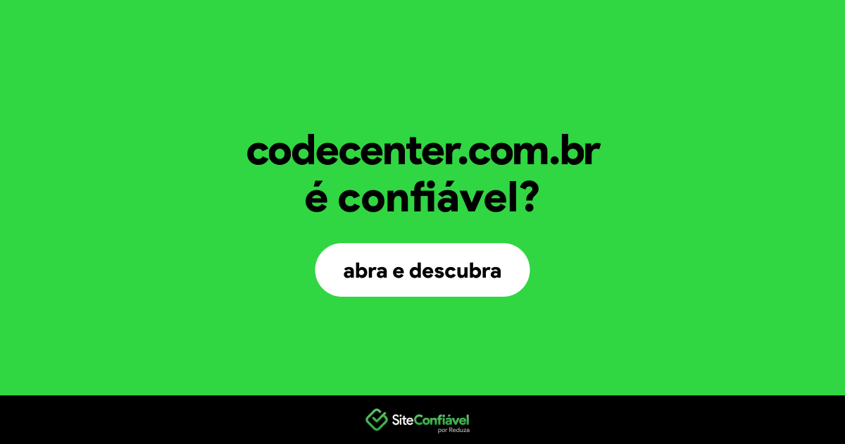 O site codecenter.com.br é confiável?