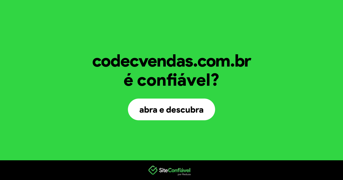 O site codecvendas.com.br é confiável?