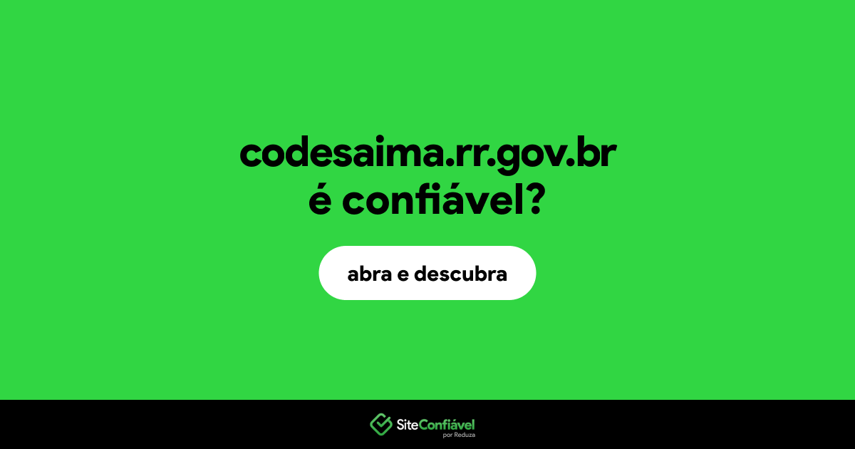 O site codesaima.rr.gov.br é confiável?
