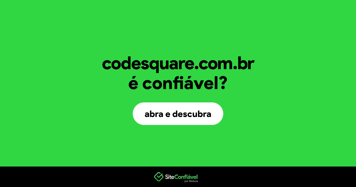 O site codesquare.com.br é confiável?