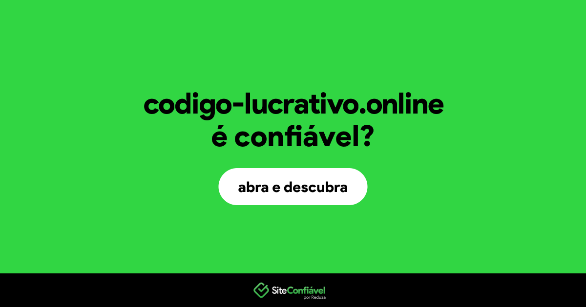 O site codigo-lucrativo.online é confiável?