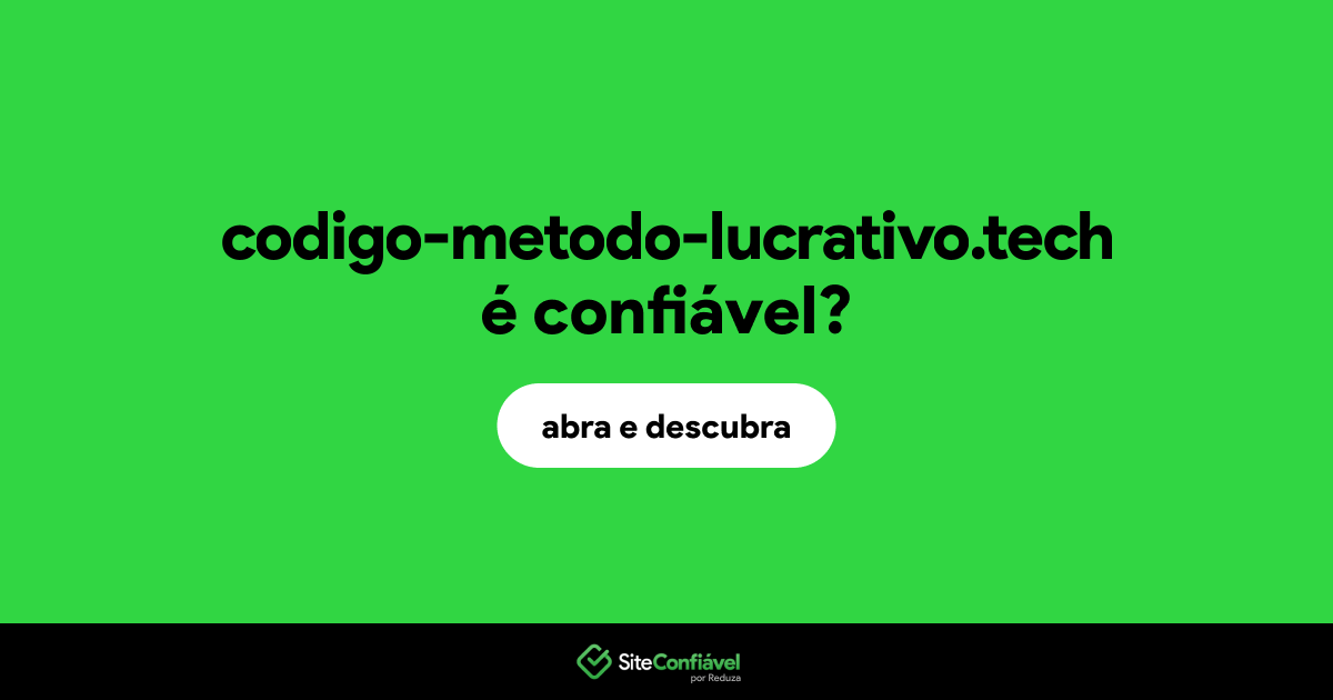 O site codigo-metodo-lucrativo.tech é confiável?