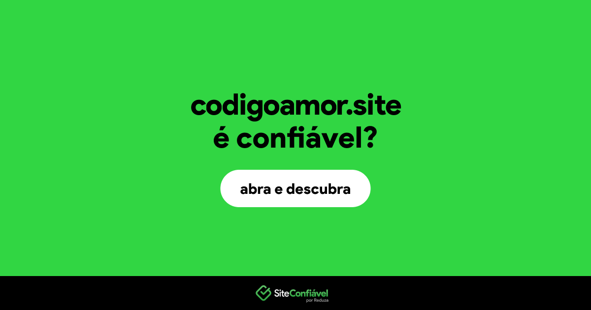 O site codigoamor.site é confiável?