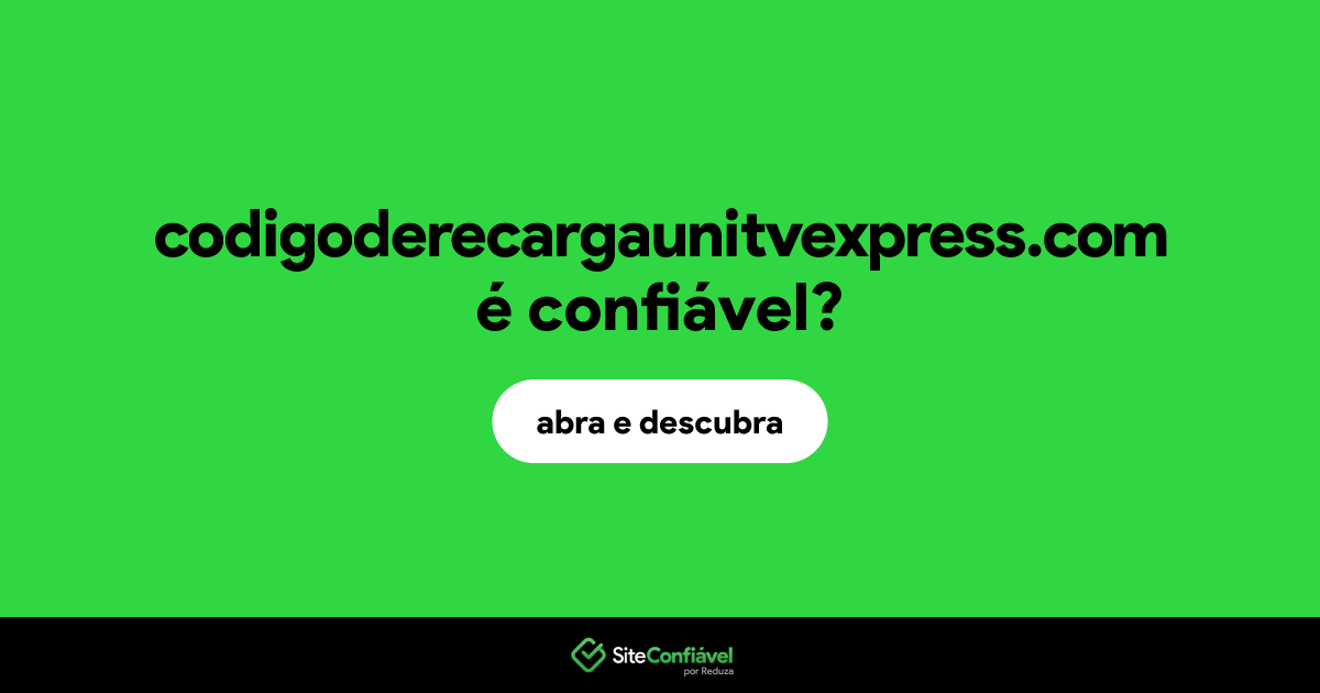 O site codigoderecargaunitvexpress.com é confiável?